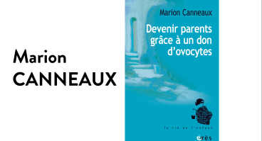 Devenir parents grâce au don d'ovocytes  - Marion Canneaux